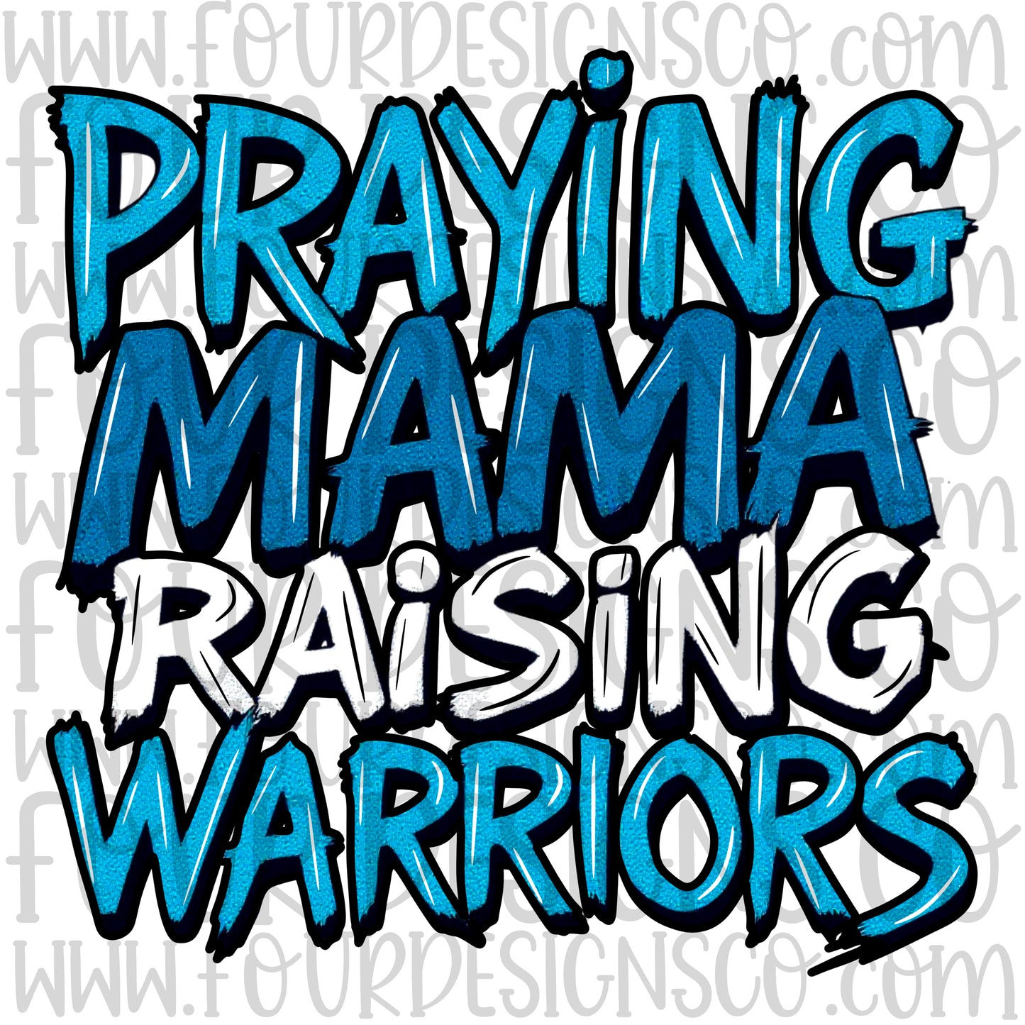 Blue praying mama raising warriors