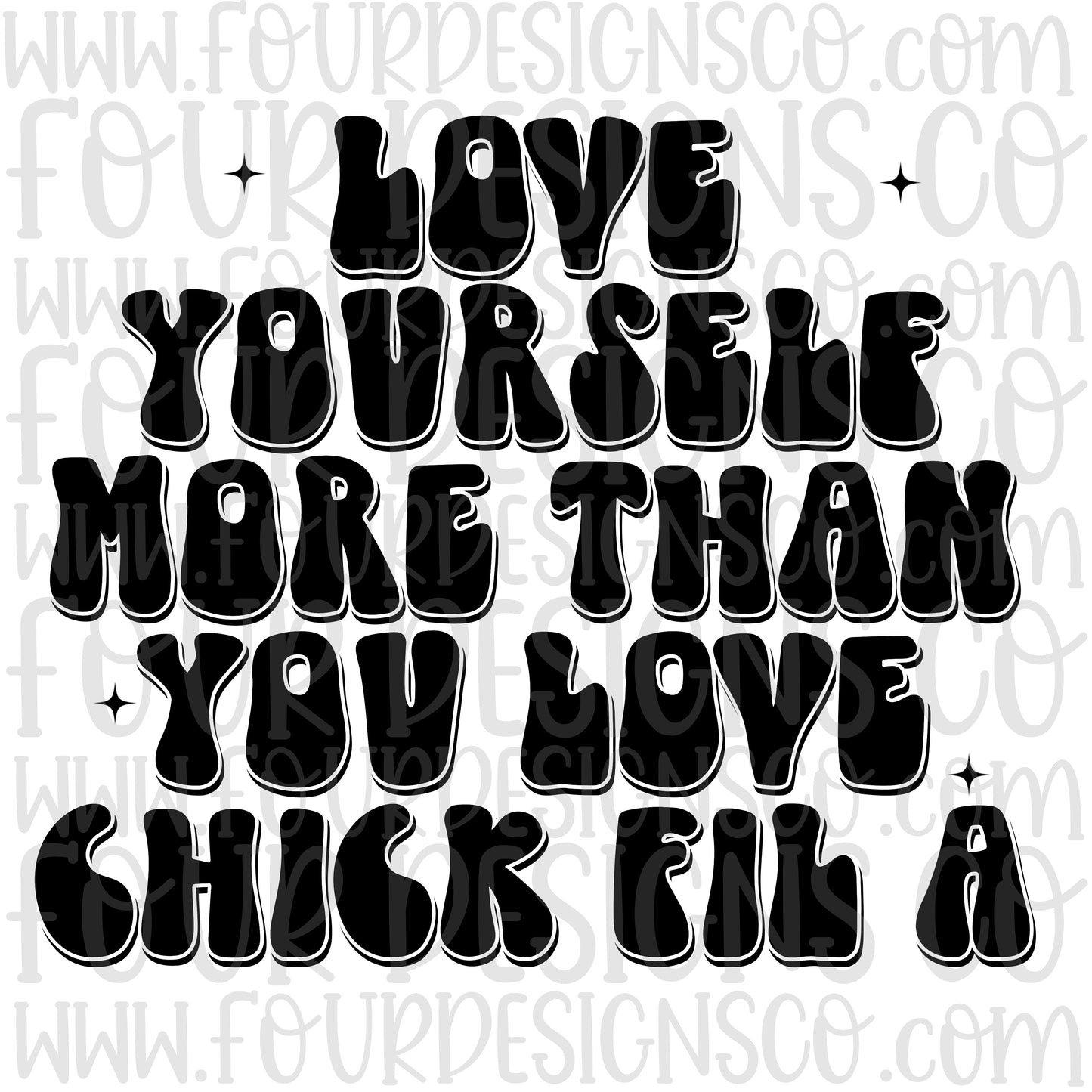 Love yourself more than you love chick f*l a