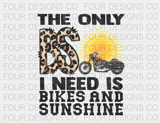 The only BS I need is bikes and sunshine