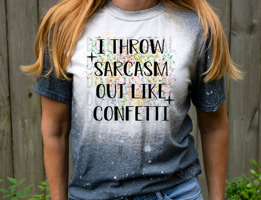 Throw sarcasm out like confetti