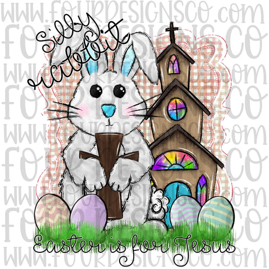 Silly rabbit Easter is for Jesus