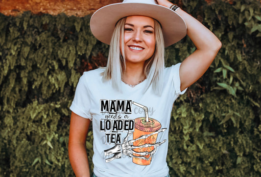 Mama needs a loaded tea